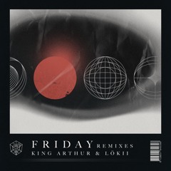 King Arthur & LöKii - Friday (Kevin Aleksander Remix) Extended Mix