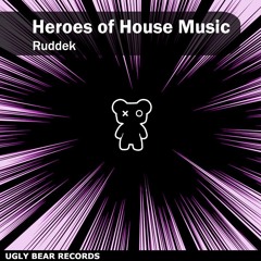 Ruddek - Heroes Of House Music