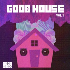 Good House Vol. 1