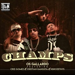 OS Gallardo - Champs Ft Criz Gomez X Kbrozethys X Cristian Gangsta