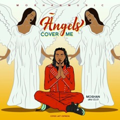 Moshan - Angels Cover Me