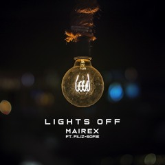 Mairex - Lights Off (feat. Filiz - Sofie)(FREE DOWNLOAD!!)
