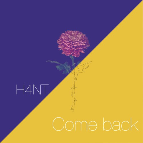 H4NT - Come Back
