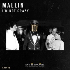 Mallin - I'm Not Crazy