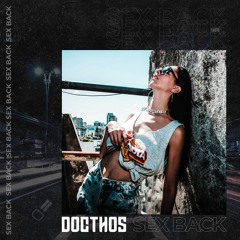 Sex Back (Docthos Bootleg) "Free Download"