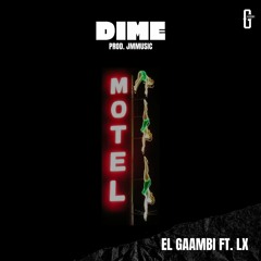 EL GAAMBI FT.  LX- DIME