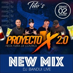 Dj Bandui - Live In Titos_Proyecto X 2.0