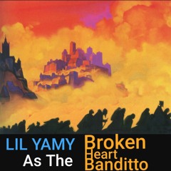 Broken Heart Bandito - Lil Yamy