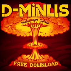 D - MINUS - MUSHROOM CLOUD VIP (FREE DOWNLOAD)