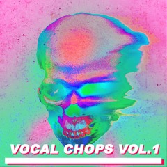 VOCAL CHOPS VOL.1 SAMPLE PACK *FREEDLWITH VOL.2*