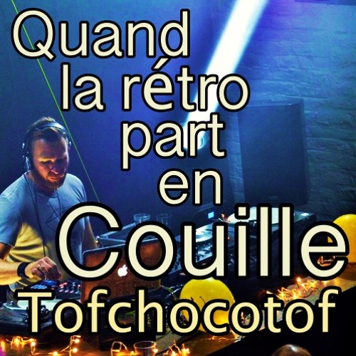 We Retro Part 3 Quand La Retro Part En Couille