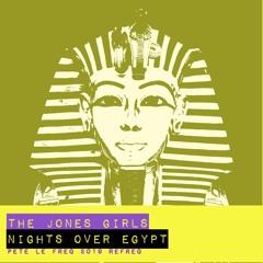 The Jones Girls  - Nights Over Egypt (Pete Le Freq 2019 Refreq)