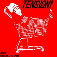 TENSION! (PROD. 93FEETOFSMOKE)