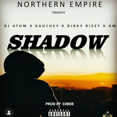 DJ ATOM - SHADOW ft KAUCHEY x DIKKY RIZZY x GM .mp3