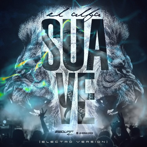Stream El Alfa El Jefe ✘ SUAVE (Remix) ✘ Version House ✘ Prod... By Dj  Ewduar Mi✘ by Deejay Ewduar Mix | Listen online for free on SoundCloud