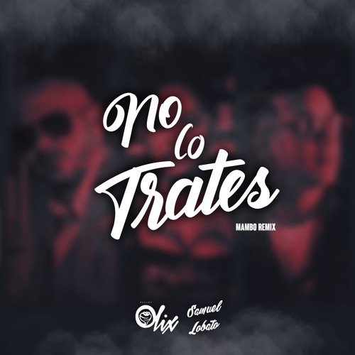 Pitbull, Daddy Yankee & Natti Natasha - No Lo Trates (Mambo Remix) [Olix & Samuel Lobato]