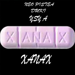 Xanax (feat. Neo Pistea, Ysy A)