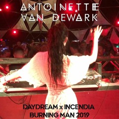 Antoinette Van Dewark Live From Burning Man 2019| Daydream x Incendia