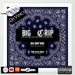 BIG CRIP _ dopeboi DAVINCI  (Big Drip RMX x Prod. By Axl beats)