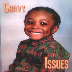 Gravy - Issues Freestyle