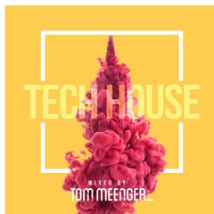 Tech House mix - Tom Meenger