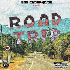 ROAD TRIP MIXTAPE by sosickdarkcide