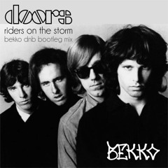 The Doors - Riders On The Storm (Bekko DnB Bootleg)