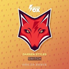 Darren Styles-  Switch (OHGXD Remix)