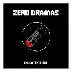 Rix 303 & Xhulotek - Zer0 Dramas