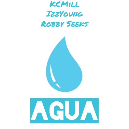 Agua ft KCMill & IzzYoung