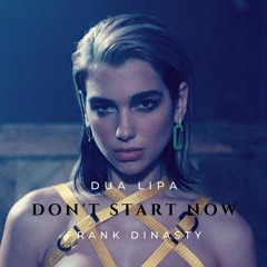 Dua Lipa - Don't Start Now (Frank Dinasty Remix) Free Download