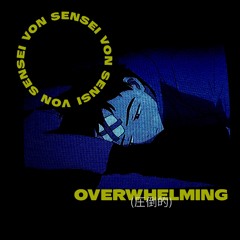 Vonsensei - Overwhelming (Prod. EPT)