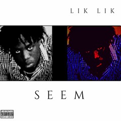 SEEM- LIK LIK (Prod.Ayolibra)