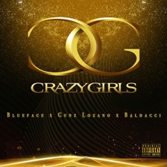 CRAZY GIRLS - Blueface, Gunz Lozano & Baldacci