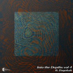 Into The Depths Vol. 4 with Dagobah
