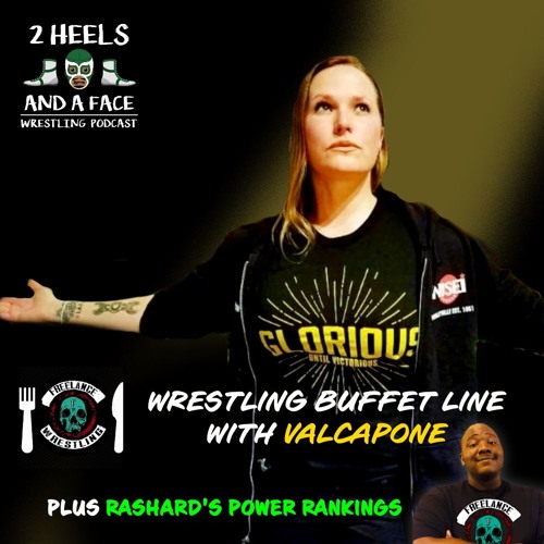 Stream episode Wrestling Buffet Line with Val Capone by 2 Heels and A ...