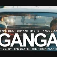 GAN-GA REMIX - Type Beat BRYANT MYERS x ANUEL AA | ¨USO LIBRE¨ | MYKE TOWERS Type INSTRUMENTAL Trap