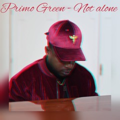 Primo Green - Not Alone