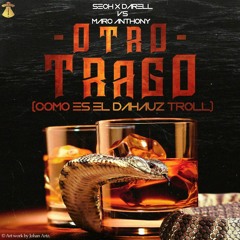 Sech x Darell vs Marc Anthony- Otro Trago (Como Es El Dahauz Troll)