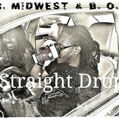 Mr. Midwest& B.O.K. "Straight Drop"