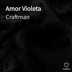 Craftman - Amor Violeta (Original Mix)