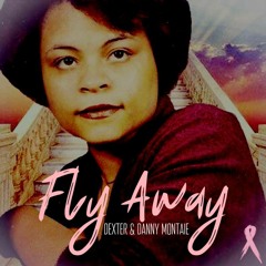 Fly Away ft. Dexter Montaie