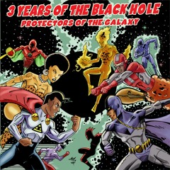 3 Years of The Black Hole: Protectors of the Galaxy