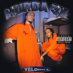 MURDA 3x - YELOHILL