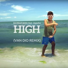 Rawayana - High (Van Dio Remix)