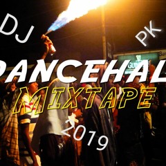DJ PK DANCEHALL MIXTAPE 2019