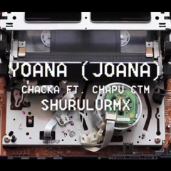 Chacka FT Chapu CTM - YoAna (Spanish REMIX)