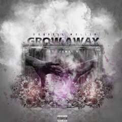 Grow Away (Ft. Jamal B)
