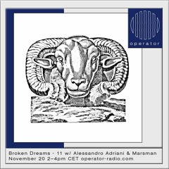 Broken Dreams Radio 11 w/ Marsman & Alessandro Adriani - 21st November 2019