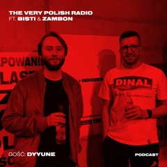 The Very Polish Radio #3  (Ft. Bisti & DYYU∩E)